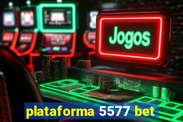 plataforma 5577 bet